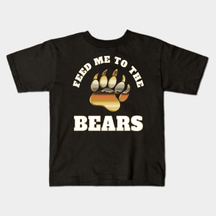 Feed me to the Bears - Metallic Bear Pride Design Kids T-Shirt